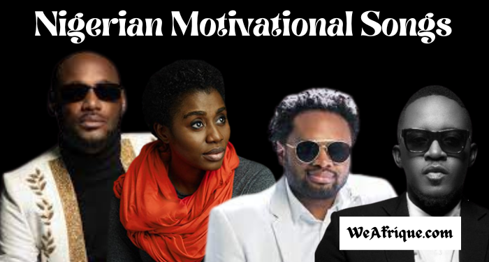 Nigerian Motivational Songs