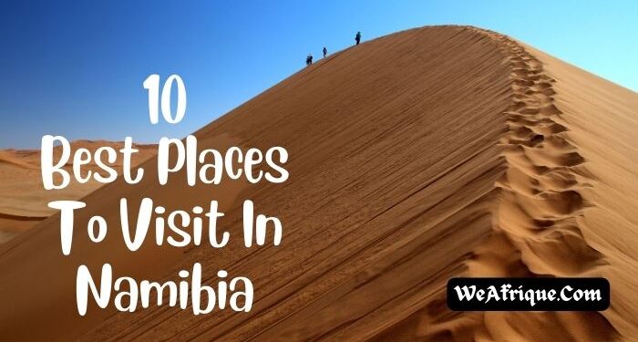 Best Places to visit in Namibia