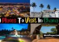 Places to visit in Ghana