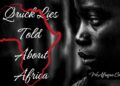 80 Quick Lies Told About Africa